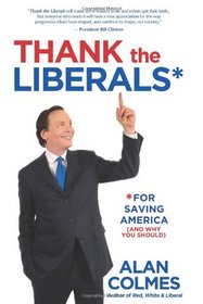 Thank The Liberals**For Saving America