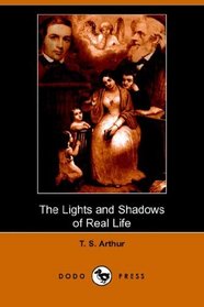The Lights and Shadows of Real Life (Dodo Press)