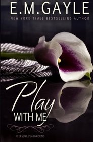 Play With Me (Pleasure Playground) (Volume 1)