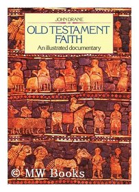 Old Testament Faith: An Illustrated Documentary