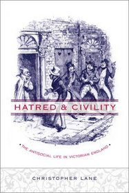 Hatred and Civility: The Antisocial Life in Victorian England