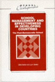 School Management and Effectiveness in Developing Countries: The Post-Bureaucratic School (School Development)