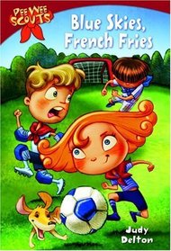 Blue Skies, French Fries (Pee Wee Scouts, Bk 4)