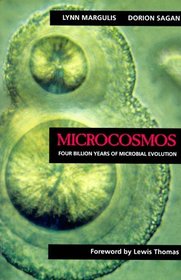 Microcosmos: Four Billion Years of Evolution from Our Microbial Ancestors