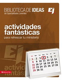 Biblioteca de ideas: Actividades fantsticas (Especialidades Juveniles / Biblioteca de Ideas) (Spanish Edition)
