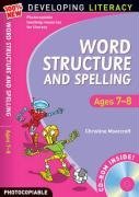 Word Structure and Spelling: Ages 7-8 (100% New Developing Literacy)