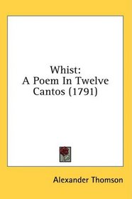 Whist: A Poem In Twelve Cantos (1791)