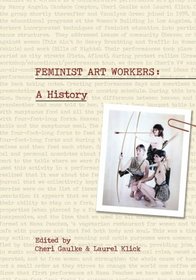 Feminist Art Workers: A History