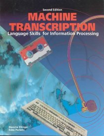 Machine Transcription: Language Skills for Information Processing