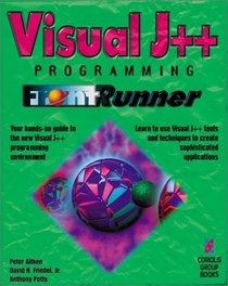 Visual J++ Programming FrontRunner: The Quickest Way to Learn Visual J++, Microsoft's New Java Programming Tool
