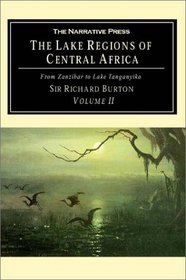 The Lake Regions of Central Africa: From Zanzibar to Lake Tanganyika (Volume 2)