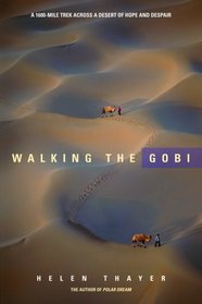 Walking the Gobi: 1,600 Mile-trek Across a Desert of Hope and Despair