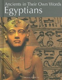 Egyptians (Ancients in Their Own Words)