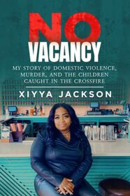 No Vacancy: My Story of Domestic Violence, Murder, and the Children Caught in the Crossfire