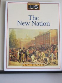 The New Nation: History of the United States 1789-1850 (History of U. S.)