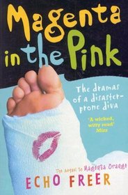 Magenta in the Pink: The Dramas of a Disaster-Prone Diva (Magenta Orange)