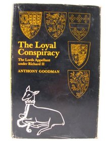 Loyal Conspiracy: Lords Appellant Under Richard II