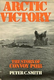 Arctic victory: The story of convoy PQ 18