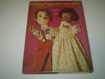 Making Puppets Come Alive; A Method of Learning and Teaching Hand Puppetry: A Method of Learning and Teaching Hand Puppetry