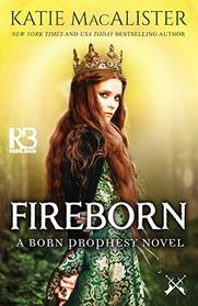 Fireborn (Born Prophesy, Bk 1)