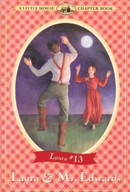 Laura & Mr. Edwards (Little House Chapter Book, Bk 13)