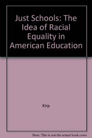 Just Schools: The Idea of Racial Equality in American Education