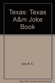 Texas: Texas A&m Joke Book