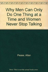 Why Men Can Only Do One Thing at a Time and Women Never Stop Talking