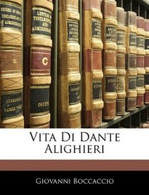 Vita Di Dante Alighieri (Italian Edition)