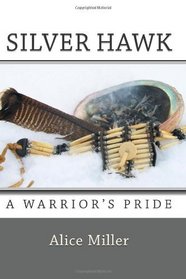 SILVER HAWK A Warrior's Pride