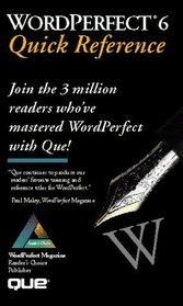 Wordperfect 6: Quick Reference (Que Quick Reference Series)