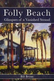 Folly Beach: Glimpses of a Vanished Strand