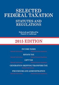 Selected Federal Taxation Statutes and Regulations, with Motro Tax Map, 2015