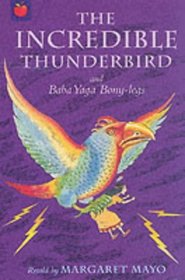 The Incredible Thunderbird and Baba Yaga Bony-legs (Magical Tales)