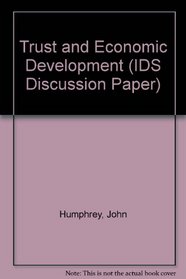 Trust and Economic Development (IDS Discussion Paper)