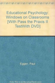 Educational Psychology: Windows on Classrooms [With Pass the Praxis II TestWith DVD]