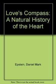 Love's Compass: A Natural History of the Heart