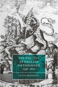 The Poetics of English Nationhood, 1590-1612 (Cambridge Studies in Renaissance Literature and Culture)