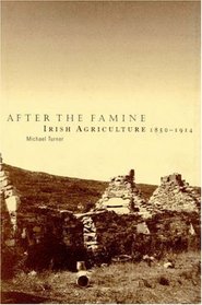 After the Famine : Irish Agriculture, 1850-1914