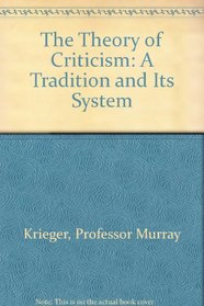 The Theory of Criticism: A Tradition and Its System