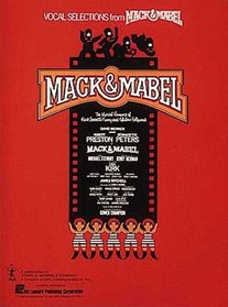 Vocal Selections from Mack and Mabel : The Musical Romance of Mack Senn