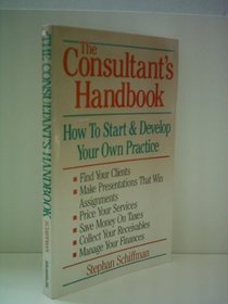 The consultant's handbook: How to start & develop your own practice