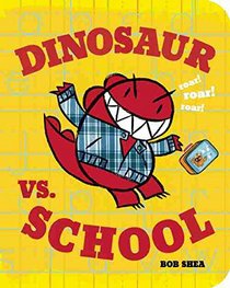 Dinosaur vs. School (Dinosaur vs. Book, A)