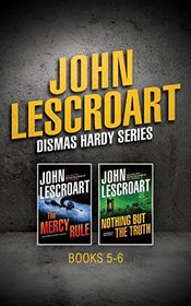 John Lescroart - Dismas Hardy Series: Books 5-6: The Mercy Rule, Nothing but the Truth