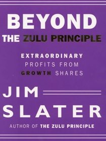 Beyond the Zulu Principle: Extraordinary Profits from Growth Shares