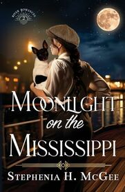 Moonlight on the Mississippi: A Christian Historical Romance (River Romances)