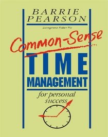 Common Sense Time Management for Personal Success