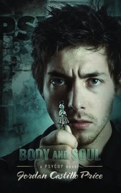 Body and Soul (PsyCop, Bk 3)