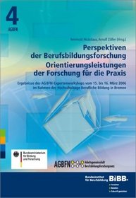 Perspektiven der Berufsbildungsforschung - \nOrientierungsleistungen der Forschung fr die Praxis