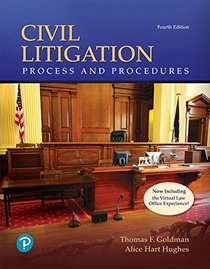 Civil Litigation: Process and Procedures (4th Edition)